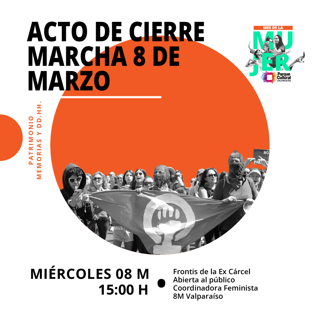Acto de cierre marcha 8 de marzo” - Parque Cultural Valparaíso